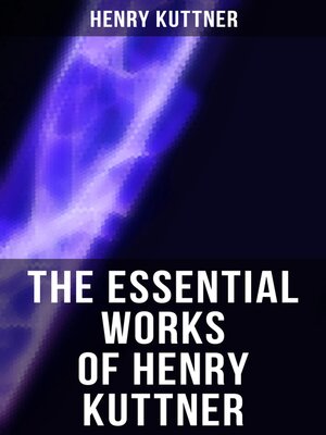 cover image of The Essential Works of Henry Kuttner